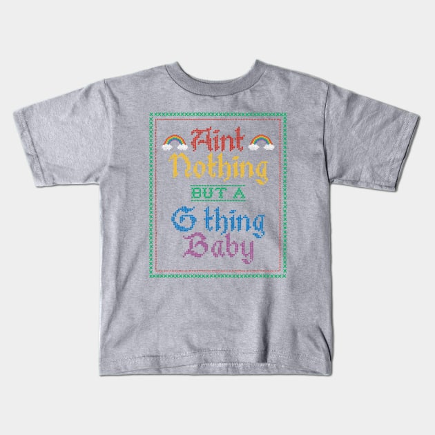 Ain't Nothing But A G-Thing Baby... Kids T-Shirt by toruandmidori